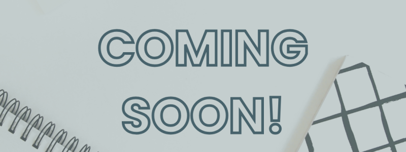 COMING SOON!